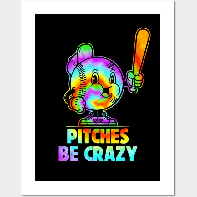 Pitches Be Crazy Pitcher Tie Dye Softball Baseball Design Wall Art by SWIFTYSPADE